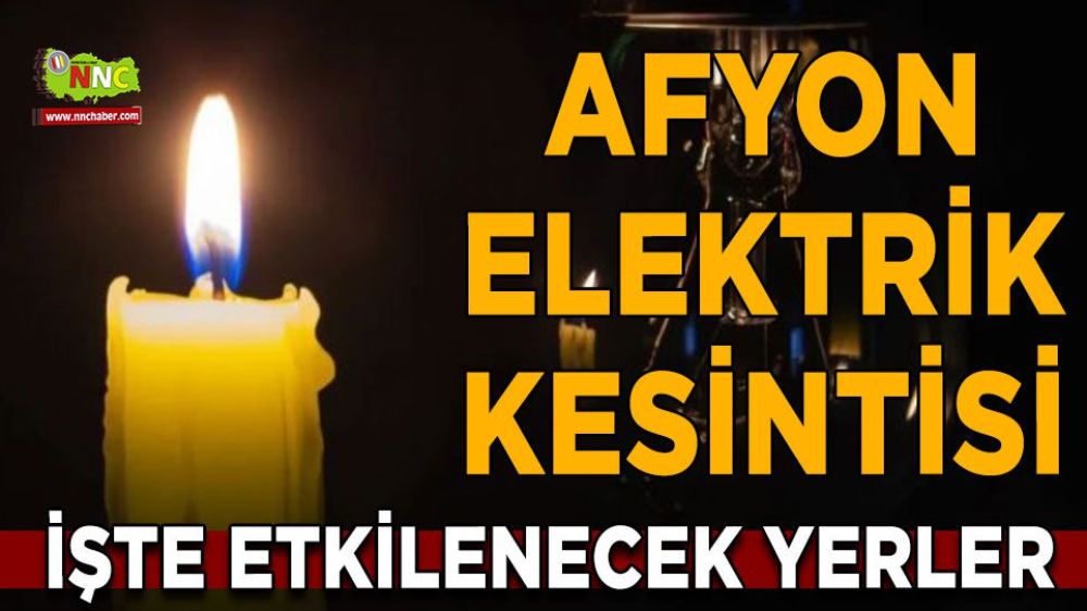 Afyonkarahisar elektrik kesintisi! 9 Şubat Afyonkarahisar elektrik kesintisi nerede yaşanacak?