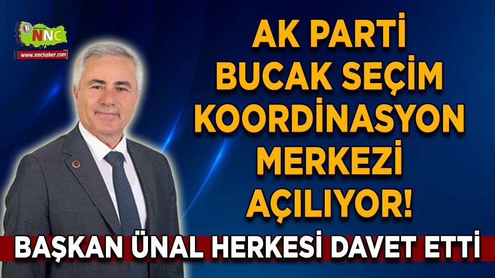 AK Parti Bucak Seçim Koordinasyon Merkezi Açılıyor!