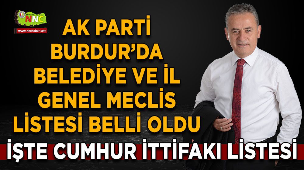 AK Parti Burdur Belediye Meclis Üyesi ve İl Genel Meclisi Üyesi Adayları Belli Oldu