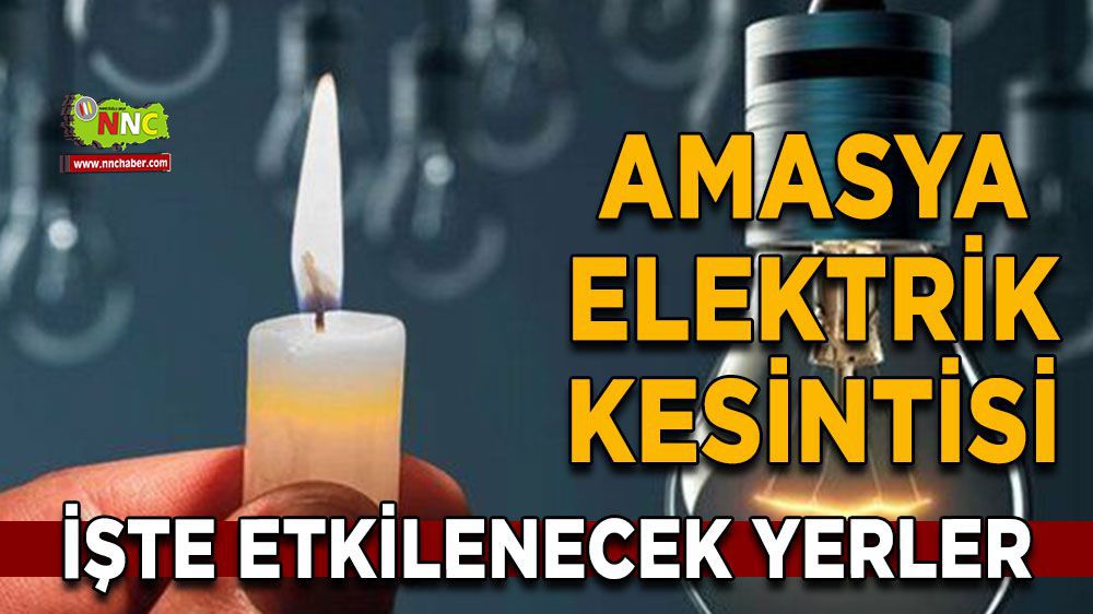 Amasya'da 20 Şubat Salı Günü Elektrik Kesintisi!