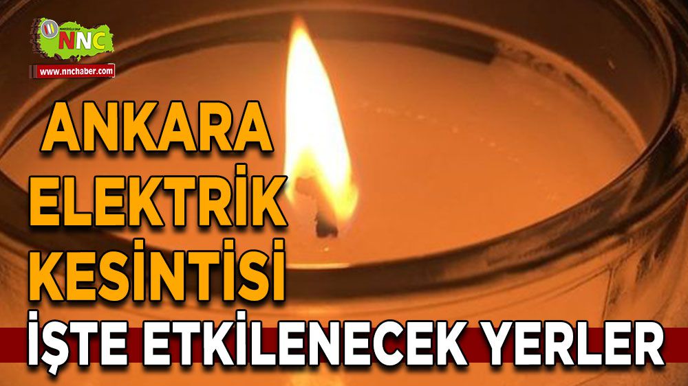 Ankara elektrik kesintisi! 16 Şubat Ankara elektrik kesintisi yaşanacak yerler