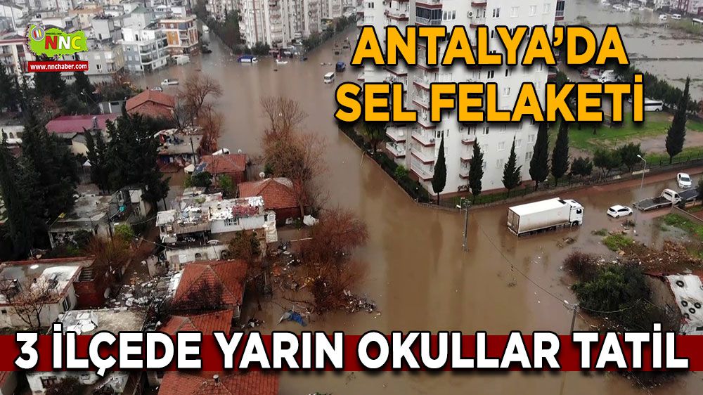 Antalya'da sel felaketi! Sel hayatı felç etti 3 ilçede okullar tatil! 