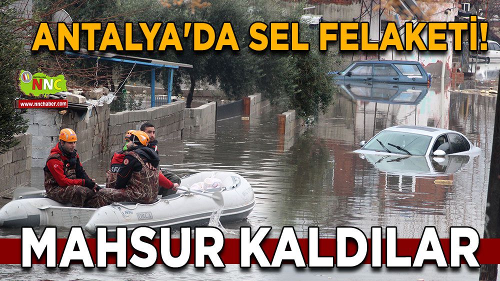Antalya'da sel felaketi! Sel sonrasında mahalle sular altında kaldı! Bakın nasıl kurtarıldılar