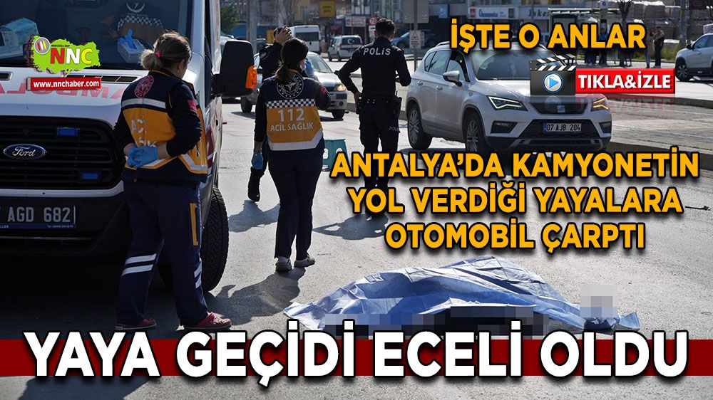 Antalya'da üzen olay Birisi yol verdi diğeri çarptı! Olay yerinde can verdi