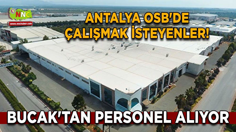 Antalya OSB'de çalışmak isteyenler! Bucak'tan personel alımı yapılacak