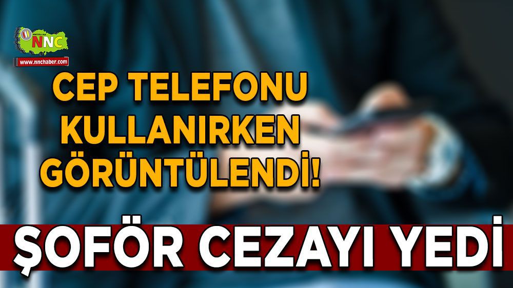 Budur Haber - Burdur'da Cep Telefonu Kullanan Halk Otobüsü Şoförüne Ceza