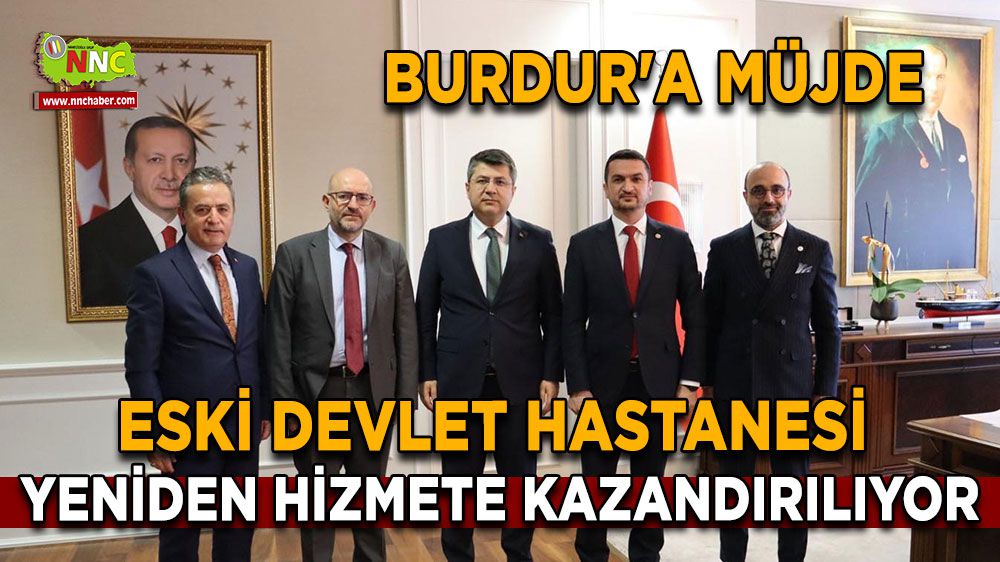 Burdur'a Müjde: Eski Devlet Hastanesi Yeniden Hizmete Kazandırılıyor