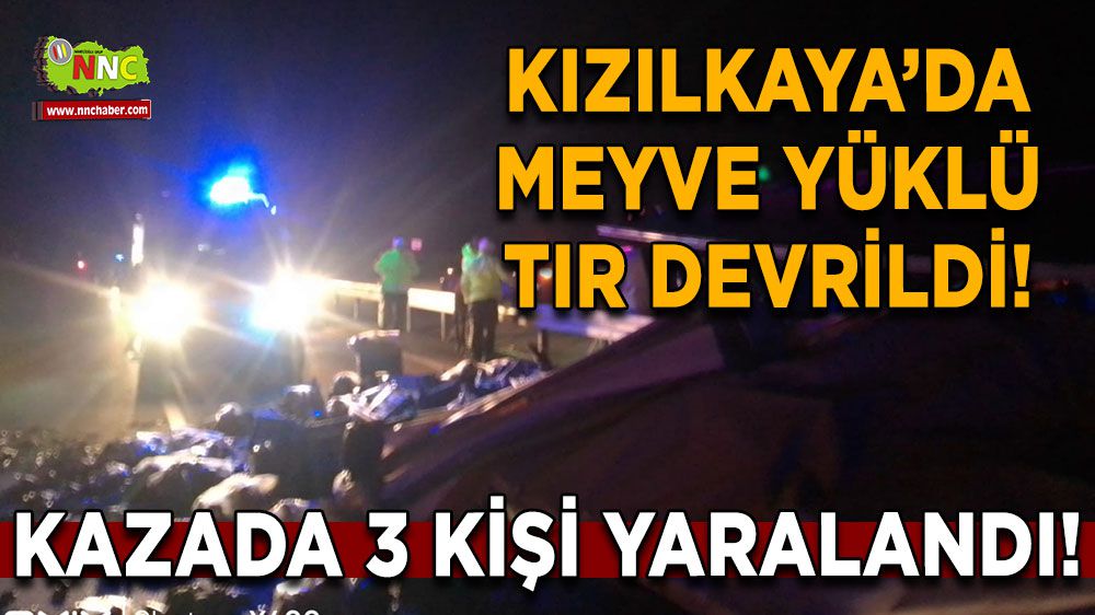 Burdur-Antalya Karayolunda Meyve Yüklü Tır Devrildi! 3 Yaralı!