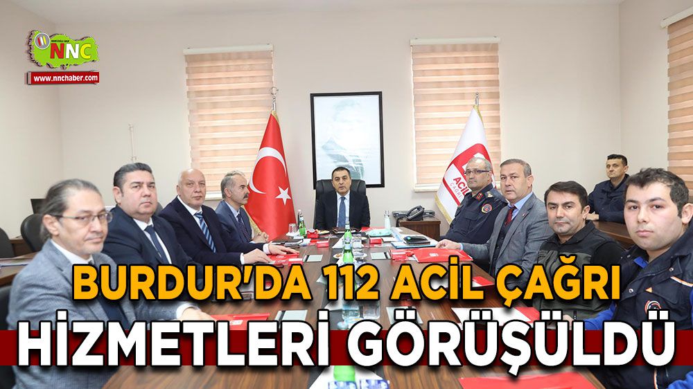 Burdur'da 112 Acil Çağrı Hizmetleri Görüşüldü