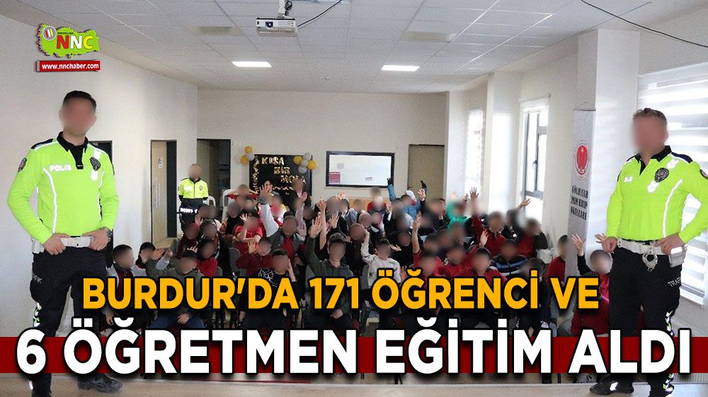 Burdur'da 171 Öğrenci ve 6 Öğretmen Eğitim Aldı