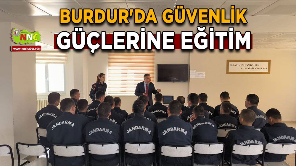 Burdur'da güvenlik güçlerine eğitim