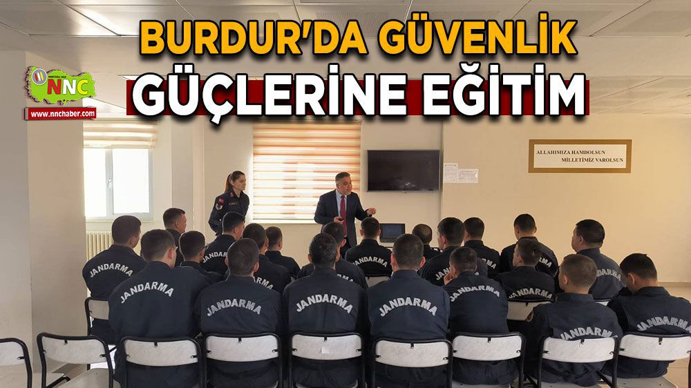 Burdur'da güvenlik güçlerine eğitim verildi