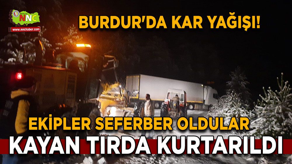 Burdur'da kar yağışı! Karla mücadele için seferber oldular