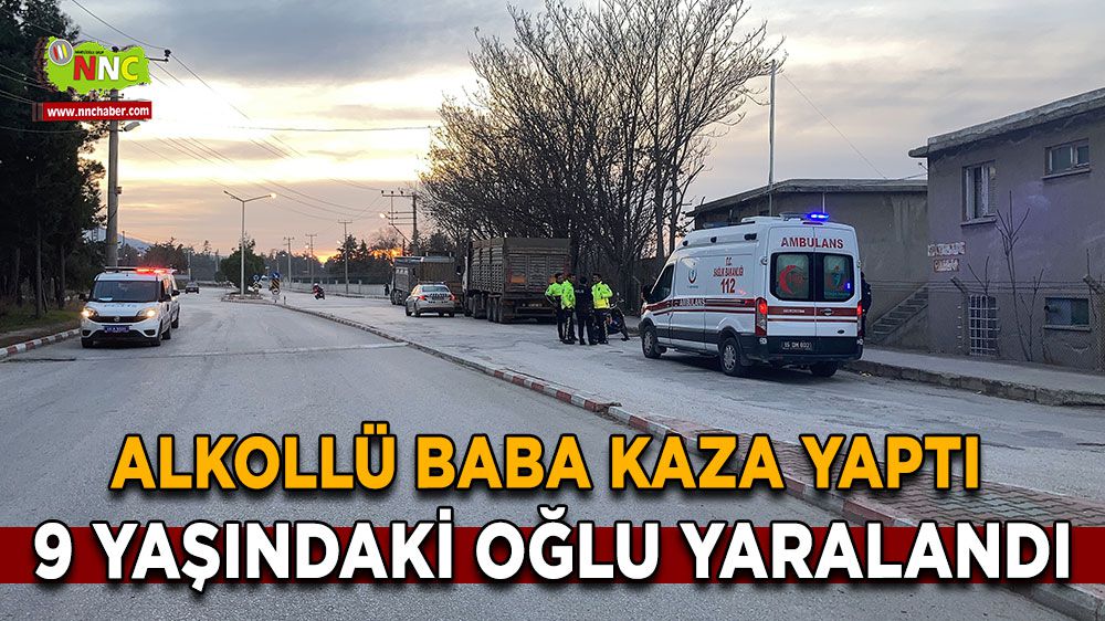 Burdur'da Trajedi: Alkollü Baba Kaza Yaptı, 9 Yaşındaki Oğlu Yaralandı