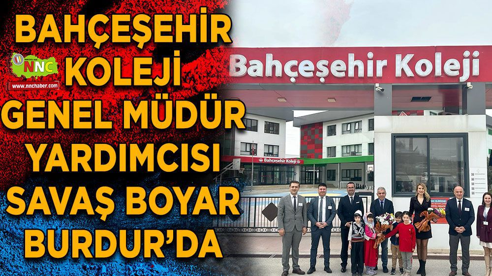 Burdur Haber - Bahçeşehir Koleji Genel Müdür Yardımcısı Savaş Boyar'dan Burdur Ziyareti