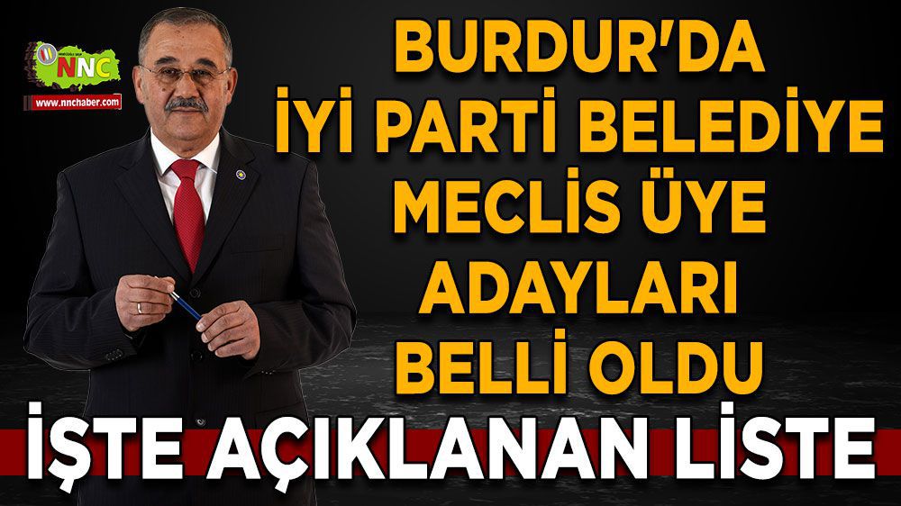 Burdur Haber - Burdur'da İYİ Parti Belediye Meclis Üye Adayları Belli Oldu