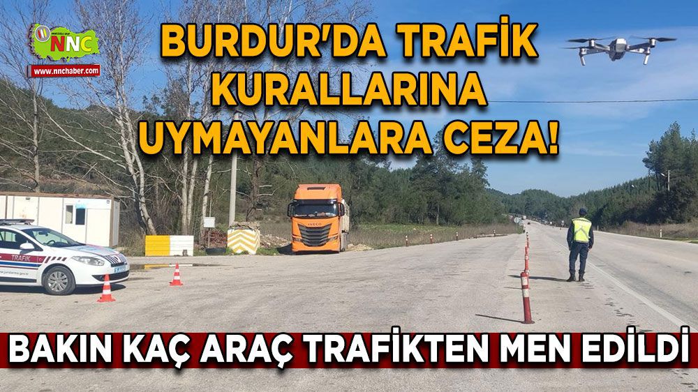 Burdur Haber - Burdur'da trafik kurallarına uymayanlara ceza! 