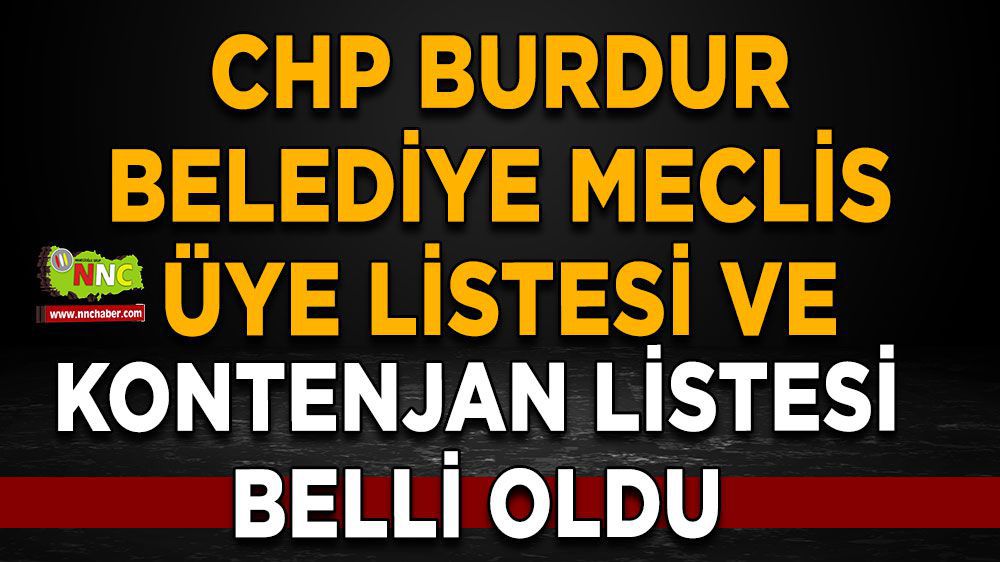 Burdur Haber - CHP Burdur Belediye Meclis Üye Listesi ve Kontenjan Listesi Belli Oldu