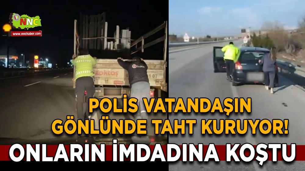 Burdur Haber -Polis Vatandaşın Gönlünde Taht Kuruyor!