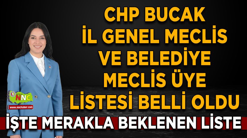 CHP Bucak İl Genel Meclis ve Belediye Meclis Üye Listesi Belli Oldu
