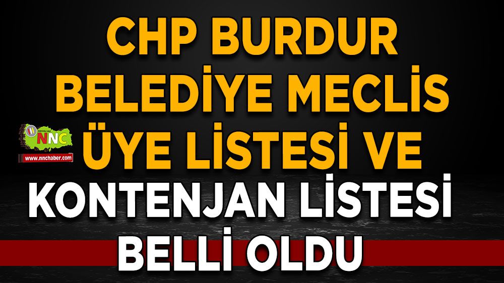 CHP Burdur Belediye Meclis Üye Listesi ve Kontenjan Listesi Belli Oldu