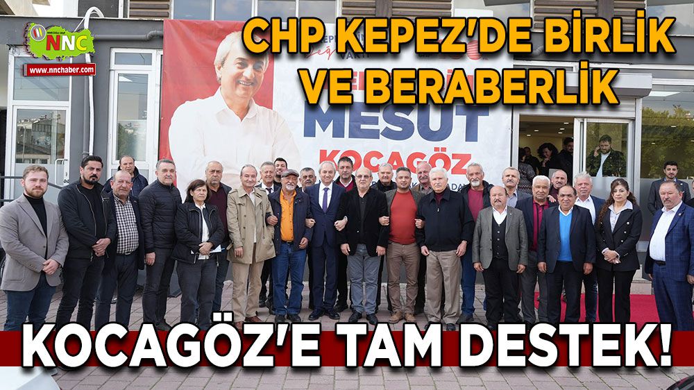 CHP Kepez'de Birlik ve Beraberlik: Kocagöz'e Tam Destek!