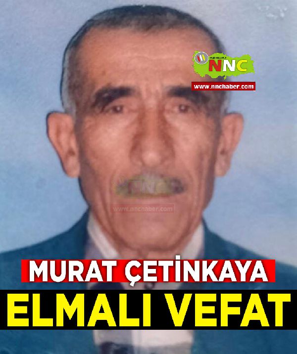 Elmalı Vefat Murat Çetinkaya 