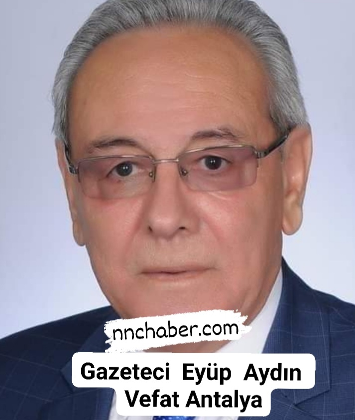 Eyyüp Aydın vefat Antalya 