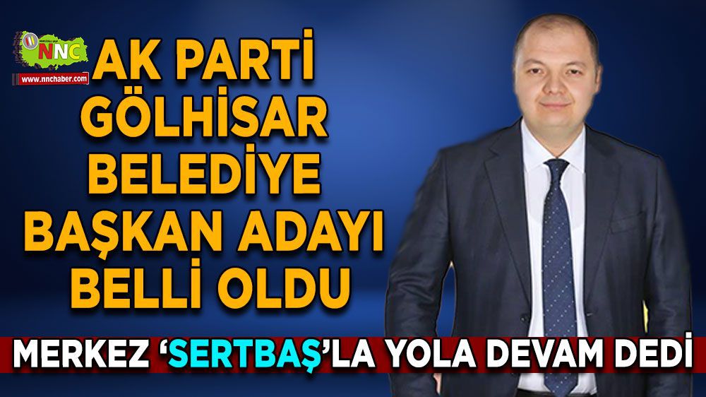 İbrahim Sertbaş AK Parti Gölhisar Belediye Başkan adayı oldu! İbrahim Sertbaş kimdir?