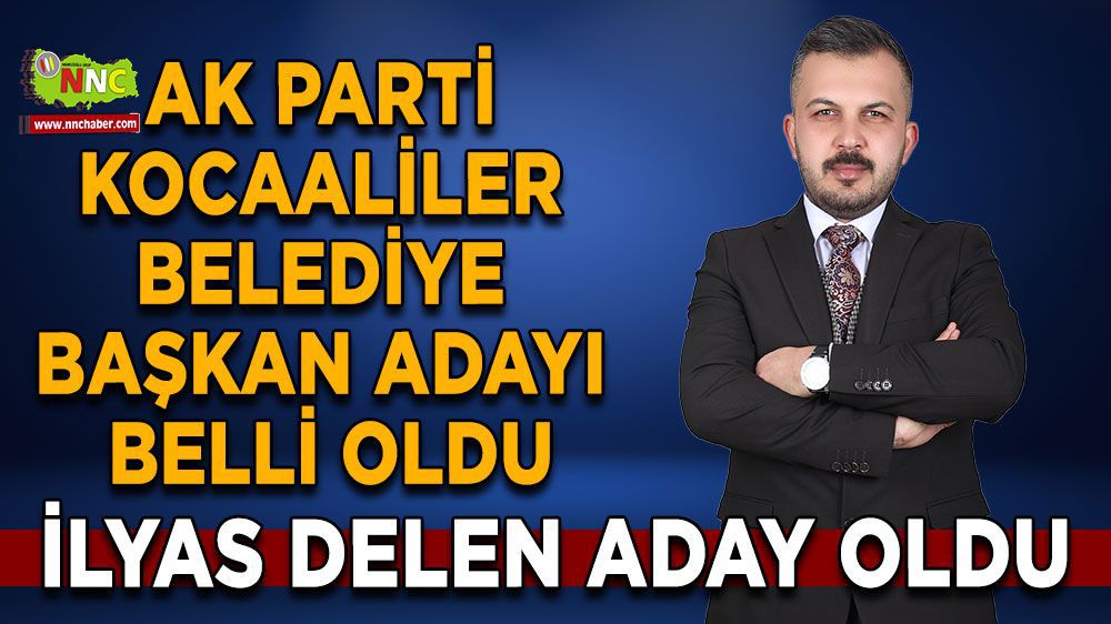İlyas Delen AK Parti Kocaaliler Belediye Başkan adayı oldu! İlyas Delen Kimdir?