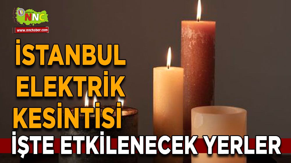 İstanbul elektrik kesintisi! İstanbul 8 Şubat elektrik kesintisi yaşanacak yerler