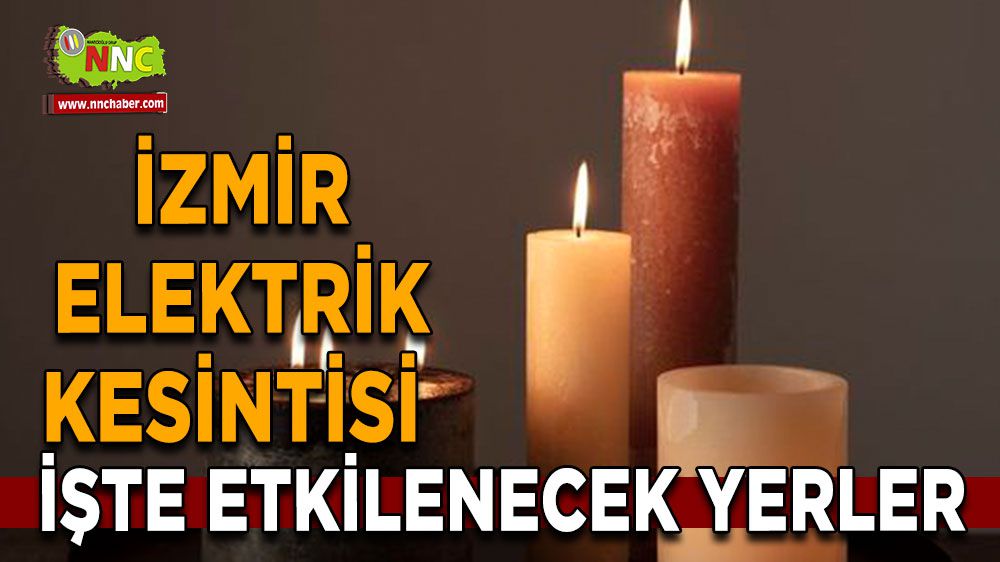 İzmir elektrik kesintisi! 8 Şubat İzmir elektrik kesintisi yaşanacak yerler