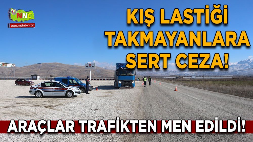 Kış Lastiği Takmayanlara Sert Ceza! Burdur'da 3 Araç Trafikten Men Edildi!