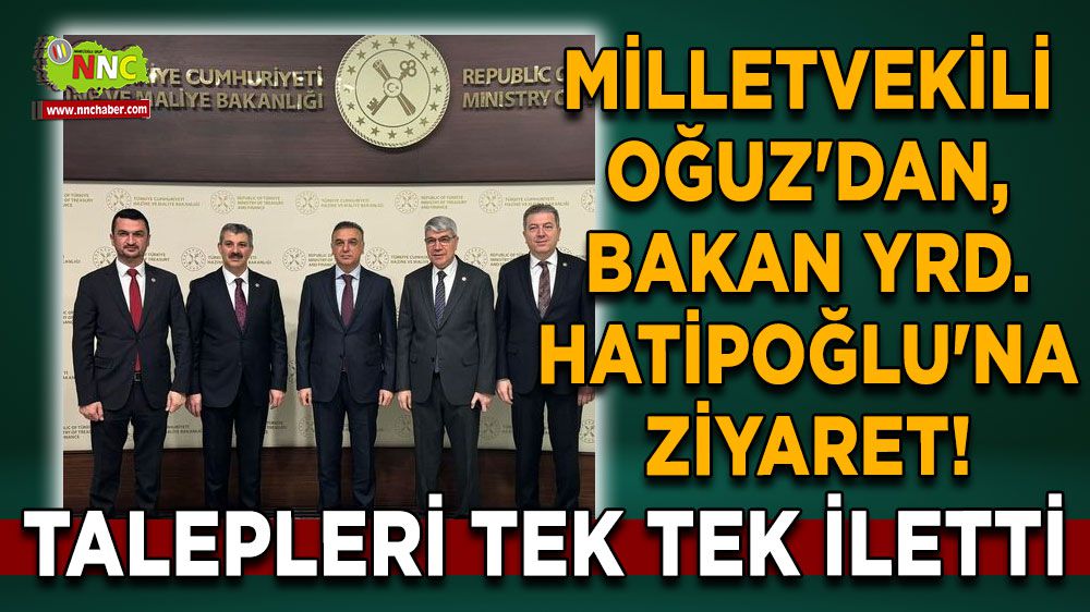 Milletvekili Mustafa Oğuz'dan, Bakan Yrd. Hatipoğlu'na ziyaret! Talepleri iletti