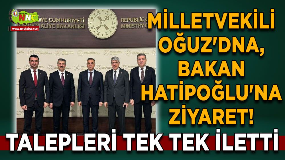 Milletvekili Mustafa Oğuz'dna, Bakan Hatipoğlu'na ziyaret! Talepleri iletti