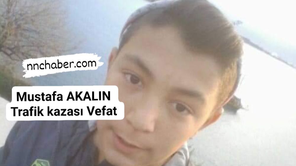 Mustafa  Akalın Trafik Kazası Vefat Karamanlı 