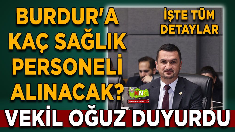 Mustafa Oğuz duyurdu! Burdur'a kaç sağlık personeli alınacak? İşte detaylar