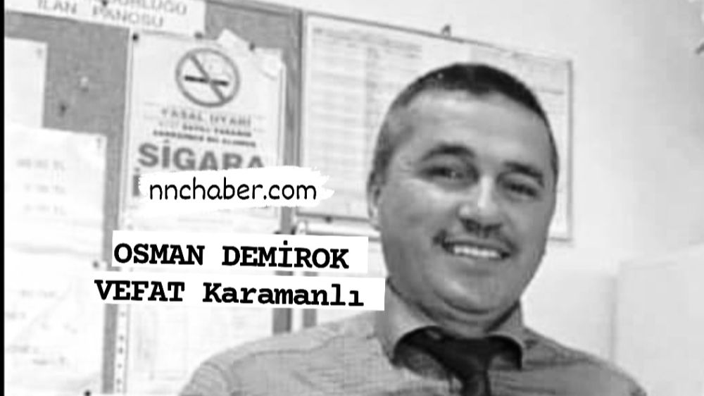 Osman  Demirok vefat Karamanlı 