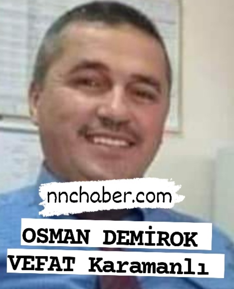 Osman  Demirok vefat Karamanlı 