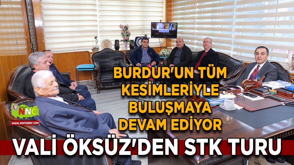 Vali Öksüz, STK'ları ziyaret ederek Burdur'u tanımayı sürdürüyor