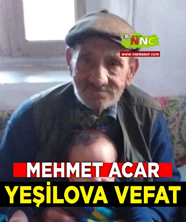 Yeşilova Vefat Mehmet Acar