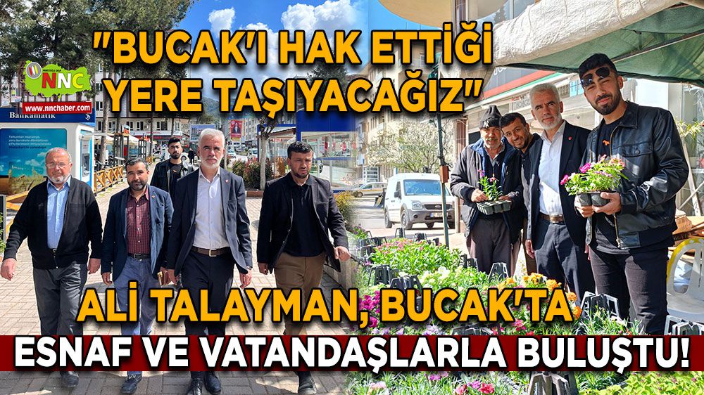 Ali Talayman, Bucak'ta Esnaf ve Vatandaşlarla Buluştu!