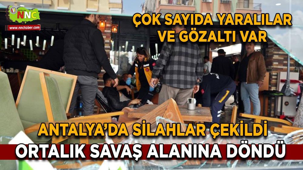 Antalya'da Ortalık Birbirine Girdi! Silahlar Ortaya Çıktı