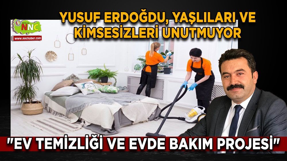 Bucak Belediye Başkan Adayı Yusuf Erdoğdu'dan "Ev Temizliği ve Evde Bakım Projesi"