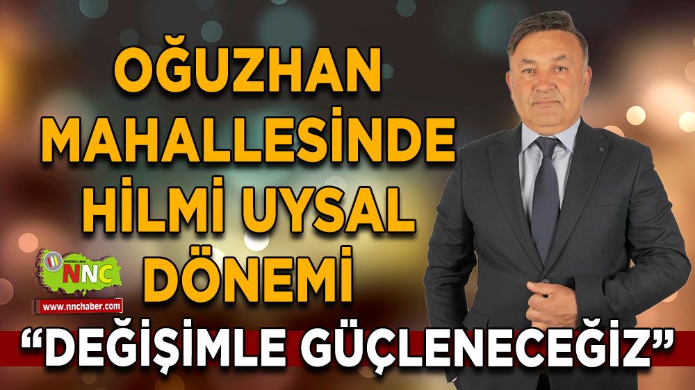 Bucak Oğuzhan Mahallesinde Hilmi Uysal dönemi