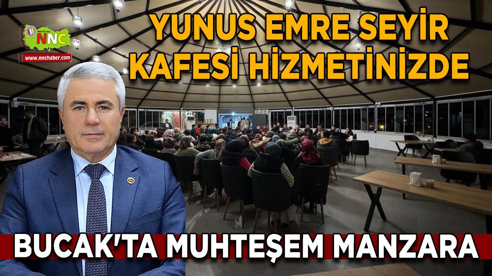 Bucak'ta Muhteşem Manzara: Yunus Emre Seyir Kafesi Hizmete Açıldı!