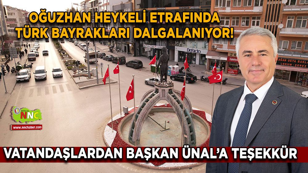 Bucak'ta Oğuzhan Heykeli etrafında Türk Bayrakları dalgalanıyor!