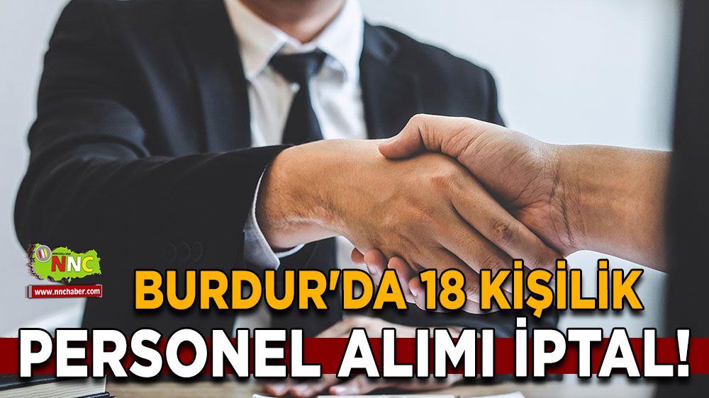 Burdur'da 18 Kişilik Personel Alımı İptal!