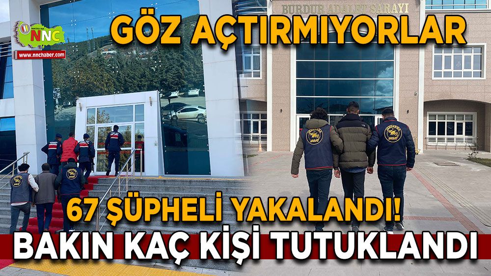 Burdur'da 55 Olay Aydınlatıldı, 67 Şüpheli Yakalandı!