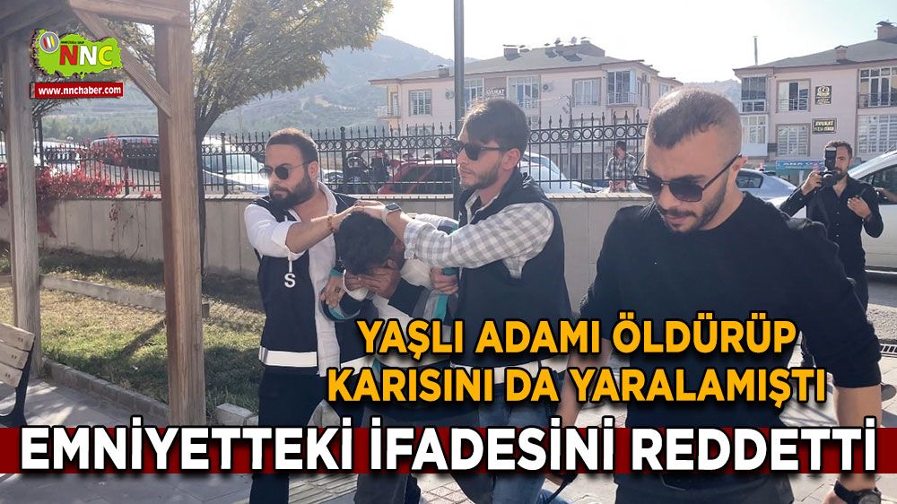 Burdur'da sanık emniyete verdiği ifadesini reddetti!